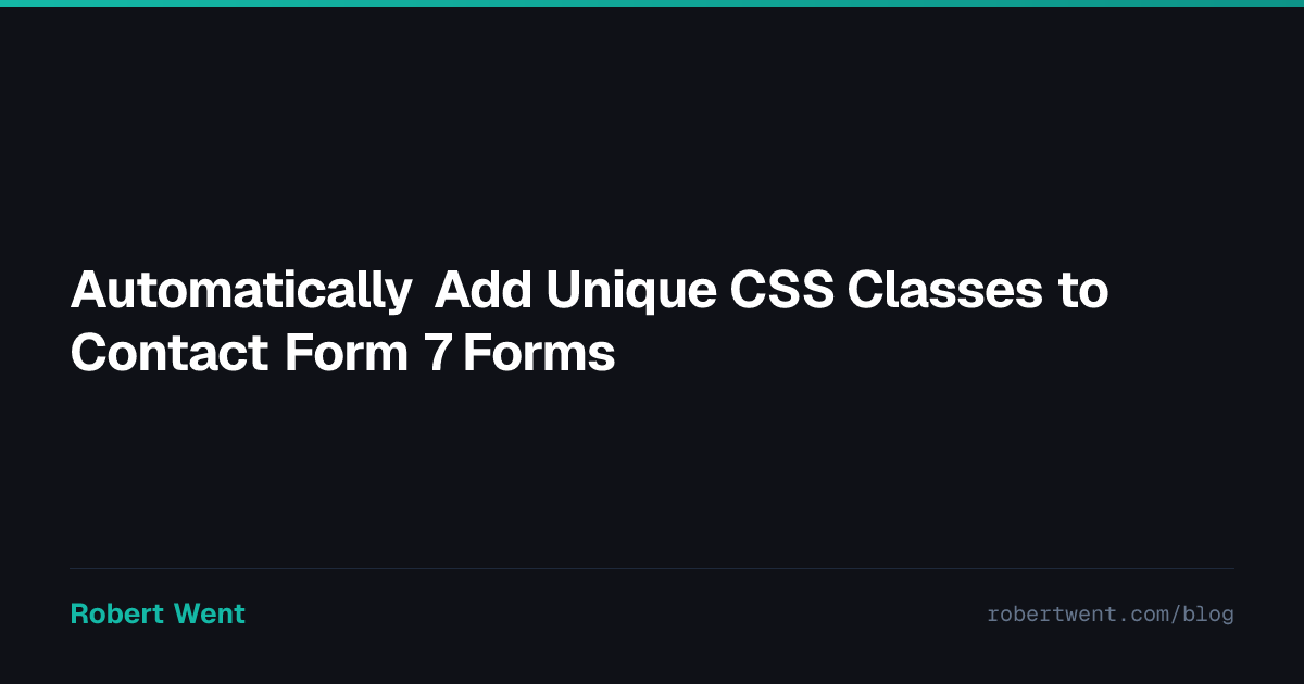 Automatically Add Unique CSS Classes to Contact Form 7 Forms - Robert Went